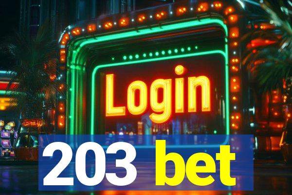 203 bet